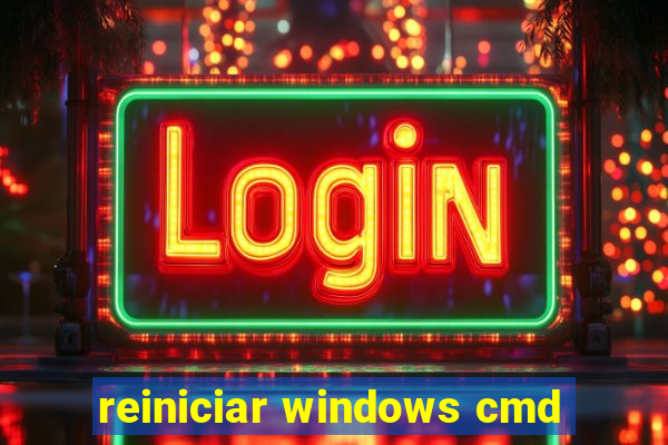 reiniciar windows cmd